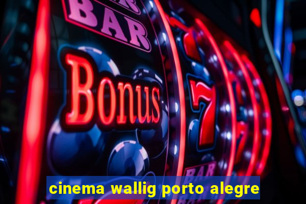 cinema wallig porto alegre